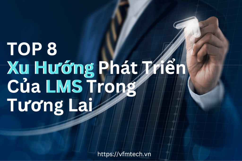 top 8 xu hướng phát triển của LMS trong tương lai 